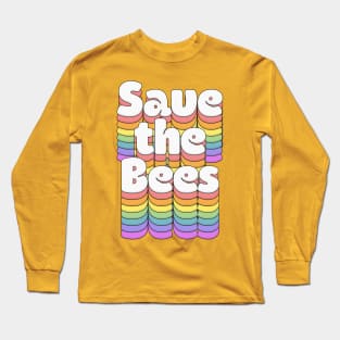 Save The Bees \/\ Retro Typography Design Long Sleeve T-Shirt